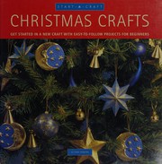 Cover of: Christmas crafts: get started in a new craft with easy-to-follow projects for beginners