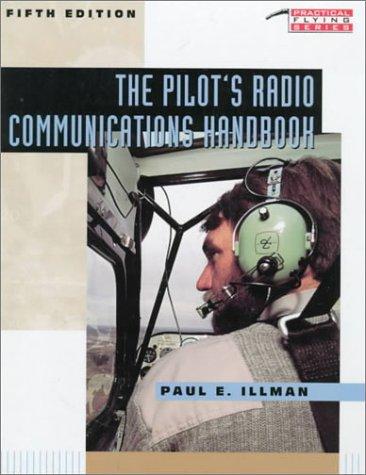 The pilot's radio communications handbook by Paul E. Illman