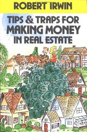 Cover of: Tips and traps for making money in real estate by Robert Irwin, Robert Irwin