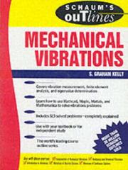 Cover of: Schaum's outline of theory and problems of mechanical vibrations by S. Graham Kelly