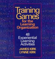 Cover of: Training Games For The Learning Organization by James Kirk, Lynne D. Kirk