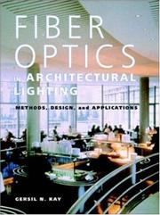 Cover of: Fiber Optics in Architectural Lighting by Gersil Newmark Kay, Gersil Newmark Kay