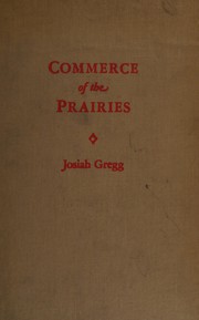 Cover of: Commerce of the prairies: the journal of a Santa Fé trader