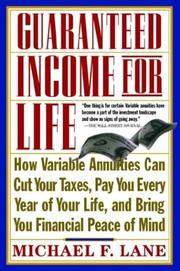 Cover of: Guaranteed income for life: how variable annuities can cut your taxes, pay you every year of your life, and bring you financial peace of mind