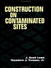 Construction on contaminated sites by J. Scott Lowe