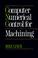 Cover of: Computer Numerical Control for Machining