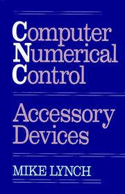 Cover of: Computer numerical control accessory devices by Mike Lynch