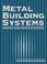 Cover of: Metal building systems