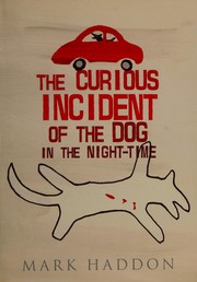 Cover of: The Curious Incident of the Dog in the Night-Time by Mark Haddon
