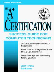 Cover of: A+ certification success guide: for computer technicians