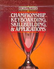 Cover of: Cortez Peters championship keyboarding, skillbuilding & applications | Cortez Peters