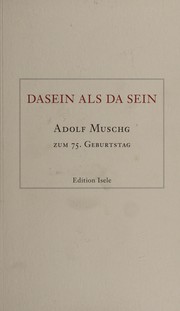 Cover of: Dasein als da sein: Adolf Muschg zum 75. Geburtstag
