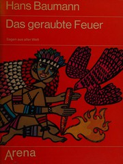 Cover of: Das geraubte Feuer by Hans Baumann