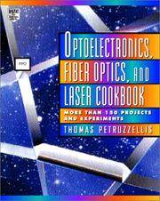 Cover of: Optoelectronics, fiber optics, and laser cookbook