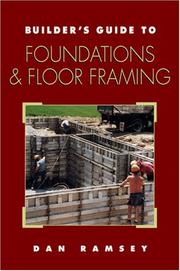Cover of: Builder's guide to foundations & floor framing by Dan Ramsey