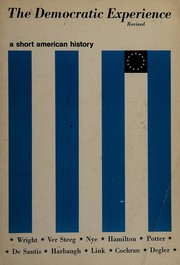 Cover of: The Democratic experience; a short American history