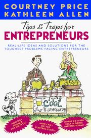 Cover of: Tips & Traps for Entrepreneurs by Courtney H. Price, Courtney, Ph.d. Price, Kathleen, Ph.D. Allen, Courtney, Ph.d. Price, Kathleen, Ph.D. Allen