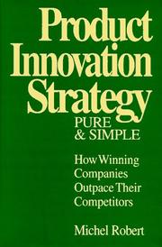 Cover of: Product innovation strategy pure and simple: how winning companies outpace their competitors