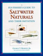 Cover of: A fly-fisher's guide to saltwater naturals and their imitation by George V. Roberts