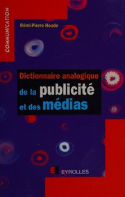 Cover of: Dictionnaire analogique de la publicité et des médias by Rémi-Pierre Heude