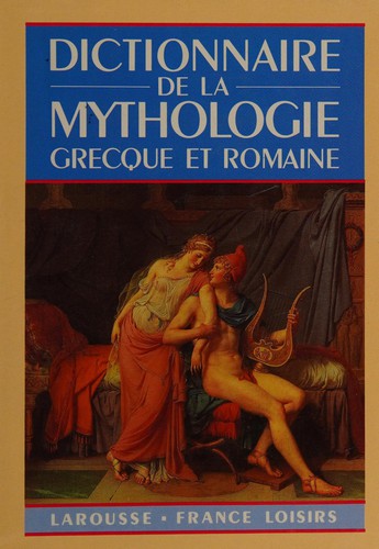 Dictionnaire de la mythologie grecque et romaine by Joël Schmidt