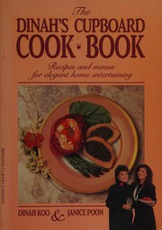 Cover of: The Dinah's Cupboard cookbook: recipes and menus for elegant home entertaining