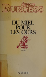 Cover of: Du miel pour les ours by Anthony Burgess