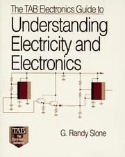 Cover of: The Tab Electronics Guide to Underdstanding Electricity and Electronics by G. Randy Slone