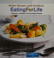 Cover of: Eating for life: a selection of diabetic and heart-healthy recipes