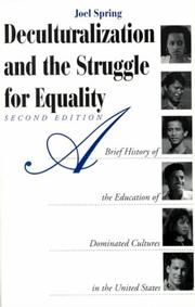 Cover of: Deculturalization and the struggle for equality: a brief history of the education of dominated cultures in the United States