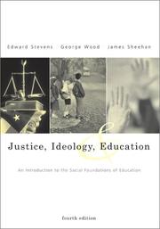 Cover of: Justice, ideology, and education: an introduction to the social foundations of education