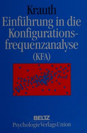 Einführung in die Konfigurationsfrequenzanalyse (KFA) by Joachim Krauth