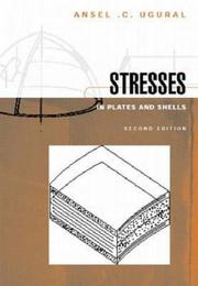 Cover of: Stresses in plates and shells by A. C. Ugural