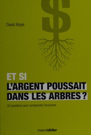 Cover of: Et si l'argent poussait dans les arbres? by David Boyle