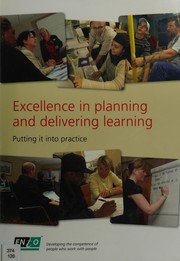 Cover of: Excellence in planning and delivering learning: putting it into practice