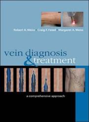 Vein diagnosis and treatment by Robert A. Weiss, Margaret A. Weiss, Craig F. Feied