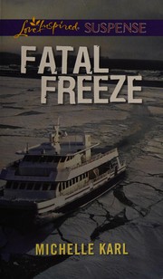 Cover of: Fatal Freeze by Michelle Karl
