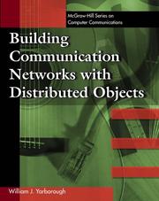 Cover of: Building communication networks with distributed objects by William J. Yarborough