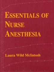 Cover of: Essentials of nurse anesthesia by [edited by] Laura Wild McIntosh.