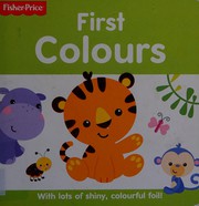 Cover of: First colours: Fisher Price