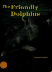Cover of: The friendly dolphins by Patricia Lauber