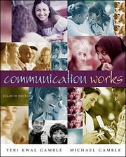 Cover of: COMMUNICATION WORKS WITH STUDENT CD-ROM 3.0 by TERI KWAL GAMBLE, MICHAEL GAMBLE