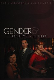 Gender and Popular Culture by Katie Milestone, Anneke Meyer