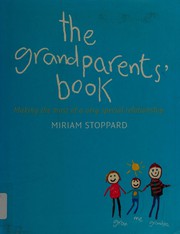 Cover of: The grandparents' book: making the most of a very special relationship
