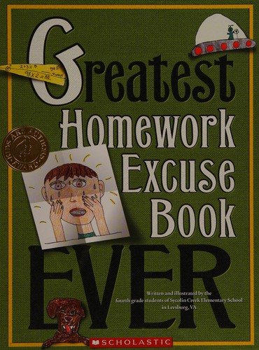 Greatest homework excuse book ever by Va.) Sycolin Creek Elementary School (Leesburg