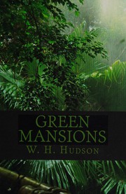 Green mansions by W. H. Hudson