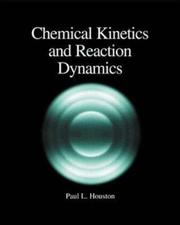 Cover of: Chemical Kinetics and Reaction Dynamics (McGraw-Hill International Edition: Chemistry Series)