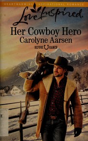 Cover of: Her Cowboy Hero by Carolyne Aarsen