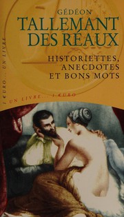 Cover of: Historiettes, anecdotes et bons mots by Gédéon Tallemant des Réaux