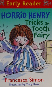 Cover of: Horrid Henry tricks the tooth fairy by Francesca Simon